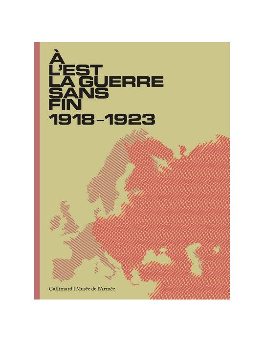 A LÔEST LA GUERRE SANS FIN 1918-1923