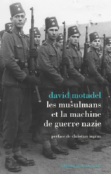 LES MUSULMANS ET LA MACHINE DE GUERRE NAZIE