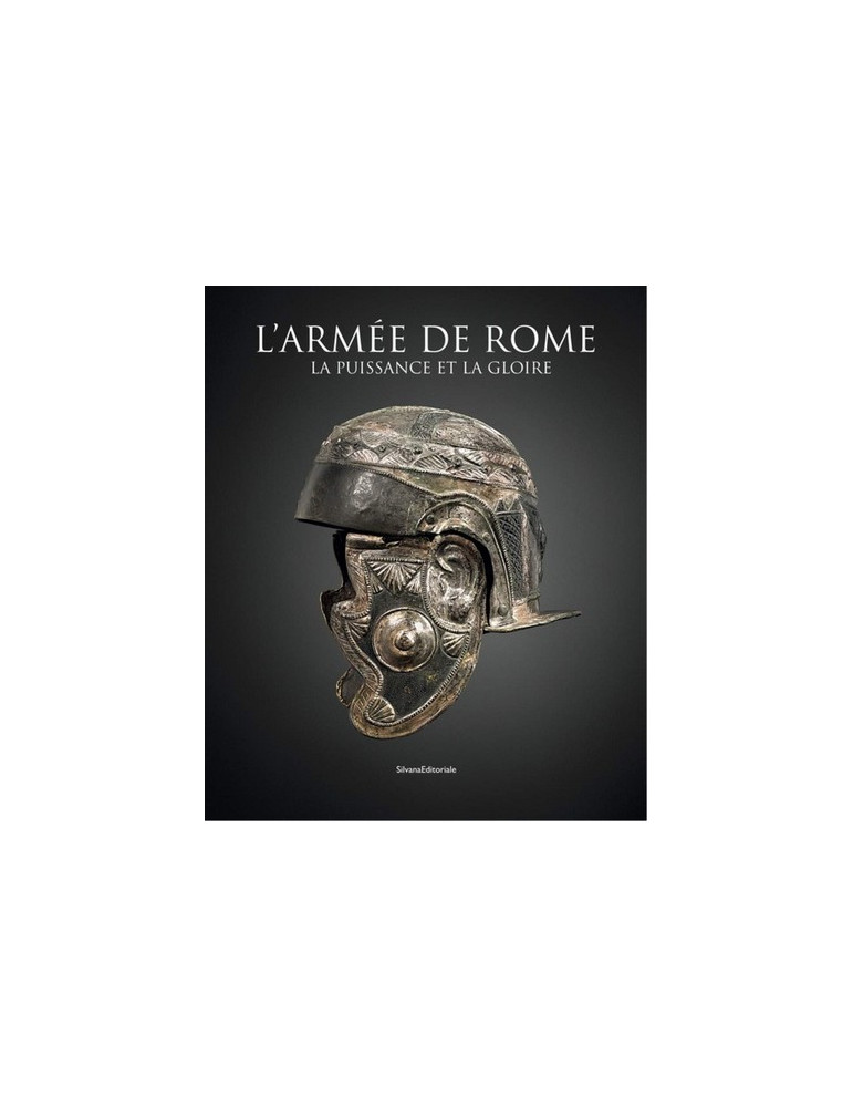 LÔARMEE DE ROME - LA PUISSANCE ET LA GLOIRE LÔARMEE DE ROME - LA PUISSANCE ET LA GLOIRE