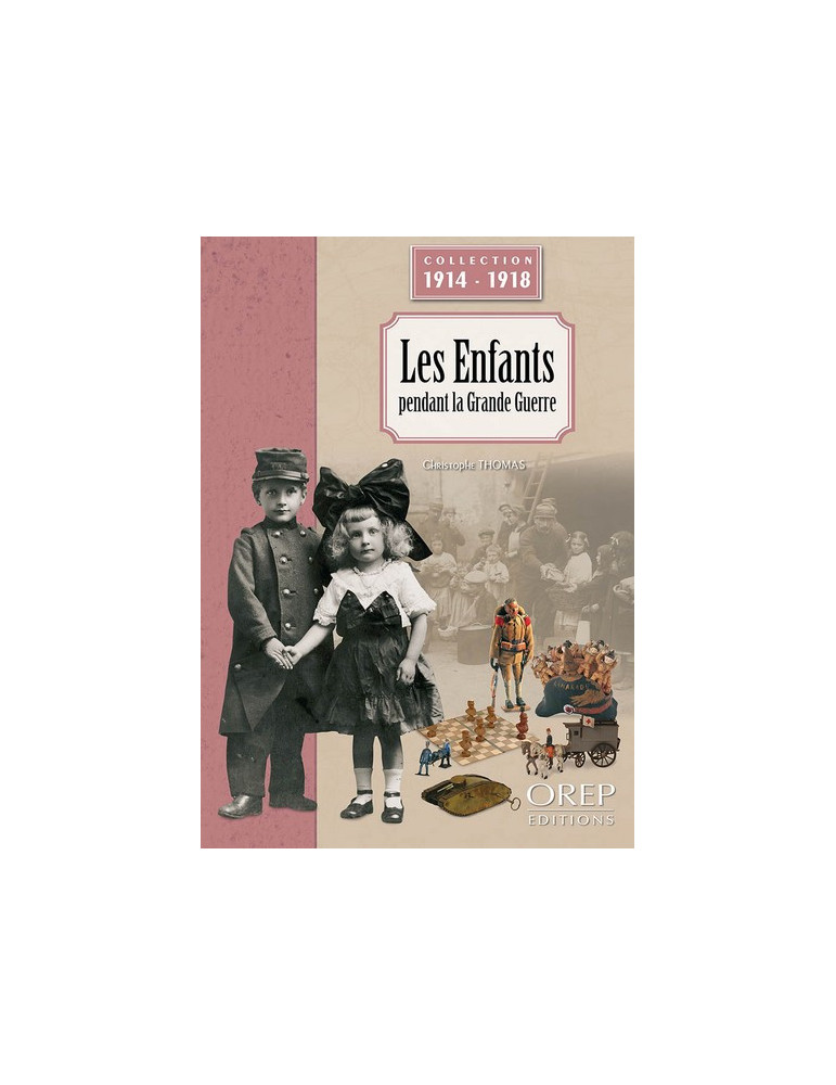 LES ENFANTS PENDANT LA GRANDE GUERRE LES ENFANTS PENDANT LA GRANDE GUERRE