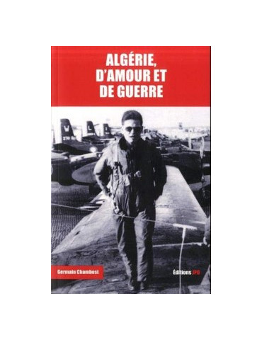 ALGERIE DÔAMOUR ET DE GUERRE