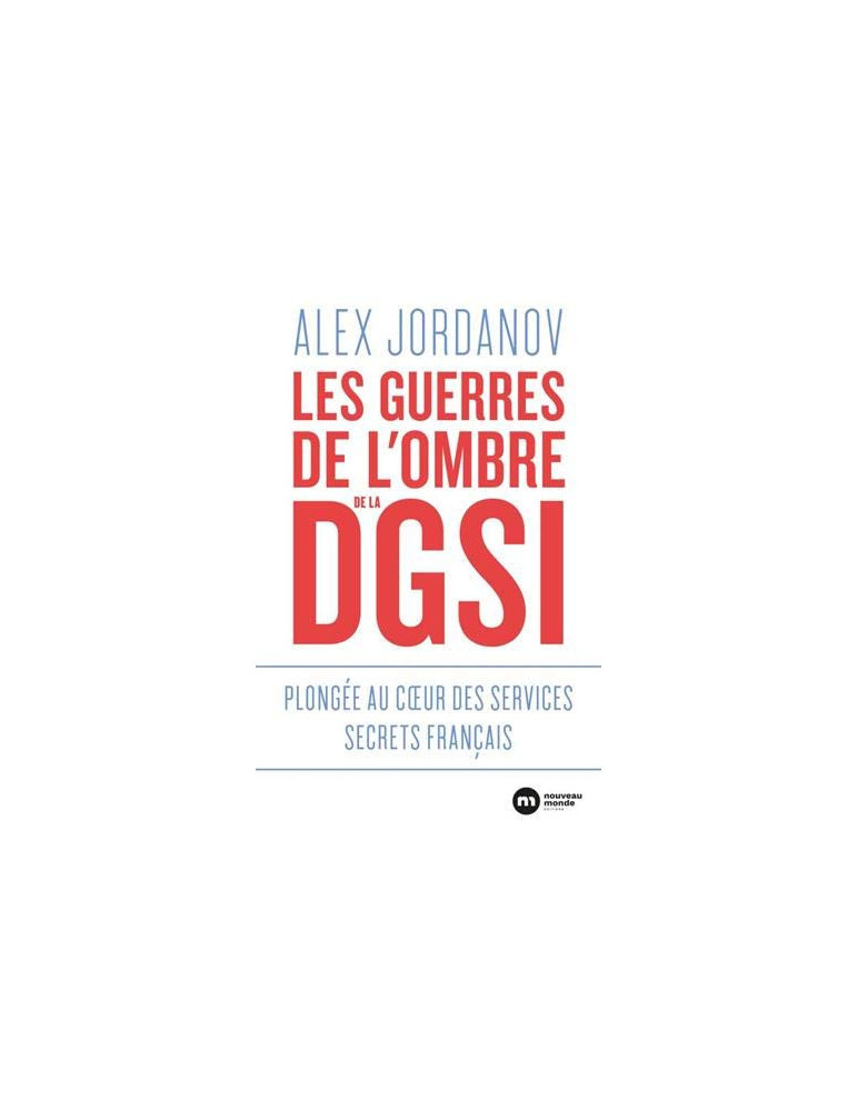 LES GUERRES DE LÔOMBRE DE LA DGSI