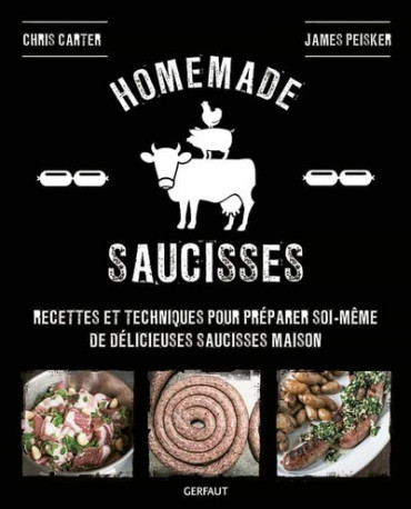 HOMEMADE SAUCISSES - RECETTES ET TECHNIQUES