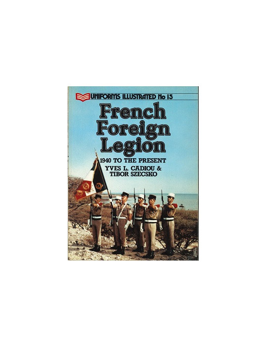 FRENCH FOREIGN LEGION: 1940 to the present