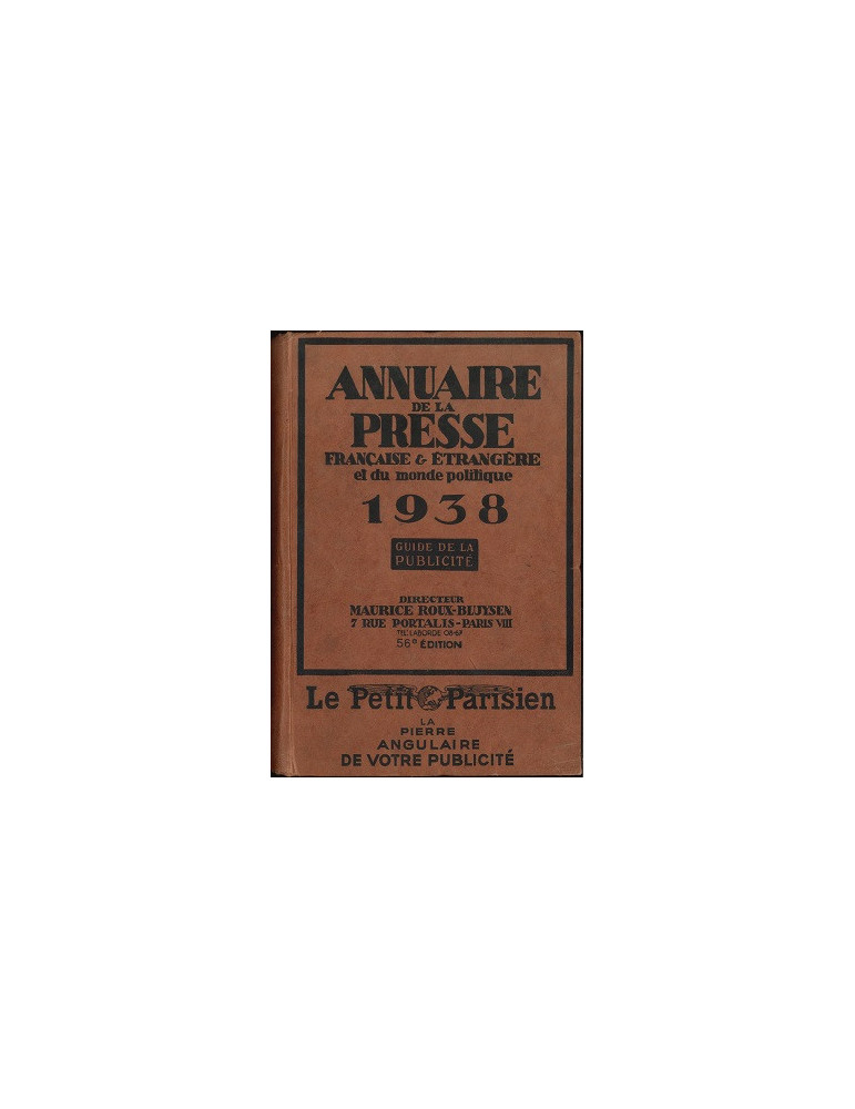 ANNUAIRE DE LA PRESSE FRANCAISE ET ETRANGERE 1938 ANNUAIRE DE LA PRESSE FRANCAISE ET ETRANGERE 1938