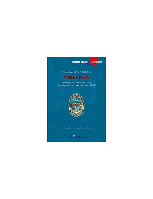 VRBANJA. LE MANDAT DE LA RUPTURE. SARAJEVO MAI-SEPTEMBRE 1995