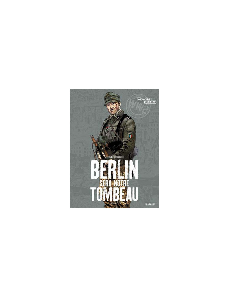 BERLIN SERA NOTRE TOMBEAU TOME 1