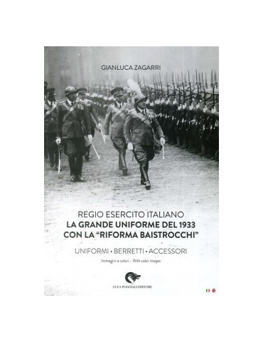 REGIO ESERCITO ITALIANO - LA GRANDE UNIFORME DEL 1933 CON LA "RIFORMA BAISTROCCHI"