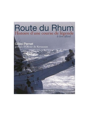 ROUTE DU RHUM - HISTOIRE DÔUNE COURSE DE LEGENDE