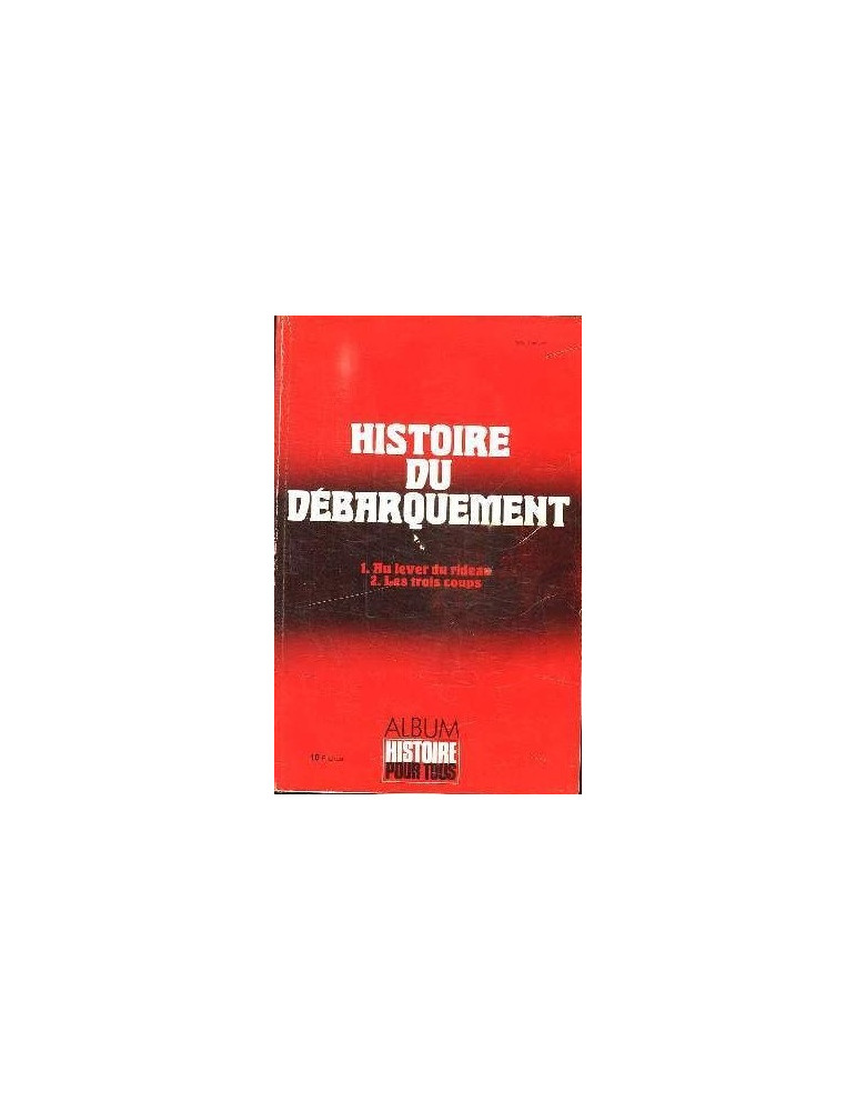 HISTOIRE DU DEBARQUEMENT HISTOIRE DU DEBARQUEMENT