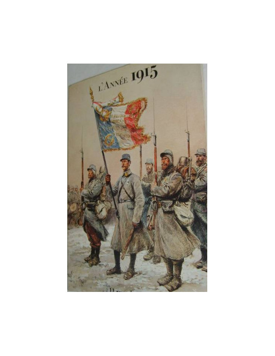 L ANNEE 1915: QUATRE-VINGTIEME ANNIVERSAIRE DE LANNEE 1915