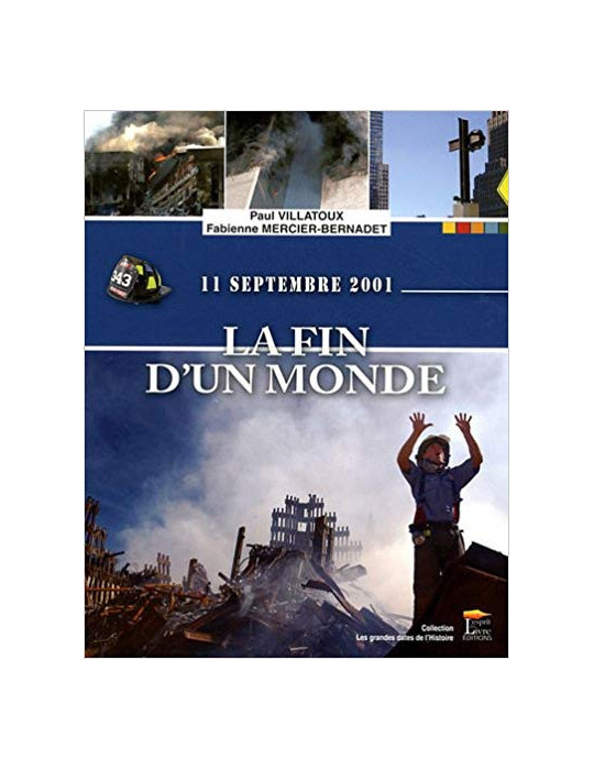 11 SEPTEMBRE 2001 - LA FIN DUN MONDE