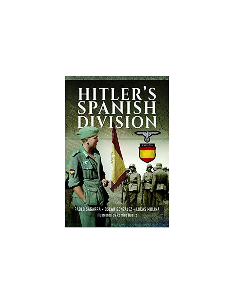 HITLERS SPANISH DIVISION HITLERS SPANISH DIVISION