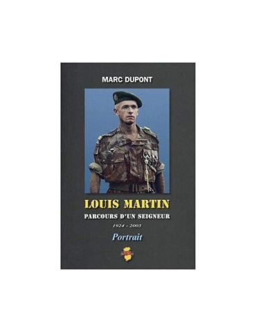 LOUIS MARTIN: PARCOURS DÔUN SEIGNEUR 1924-2005