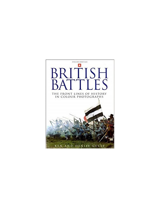 BRITISH BATTLES: THE FRONT LINES OF HISTORY IN COLOUR PHOTOGRAPH