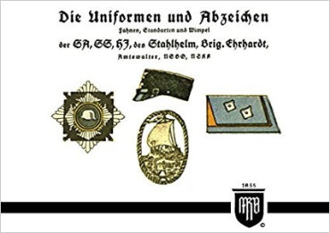 DIE UNIFORMEN UND ABZEICHEN DER SA, SS, HJ, STAHLHELM, BRIGADE E