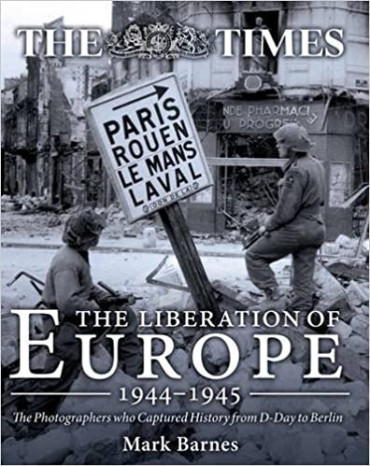 THE LIBERATION OF EUROPE 1944-1945 - THE TIMES