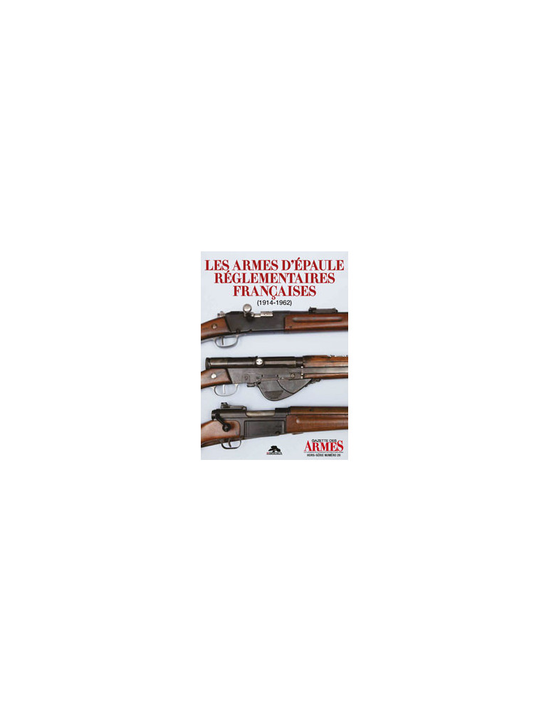 HS GDA N¡ 26 - LES ARMES DÔEPAULE REGLEMENTAIRES FRANCAISES 1914-1962