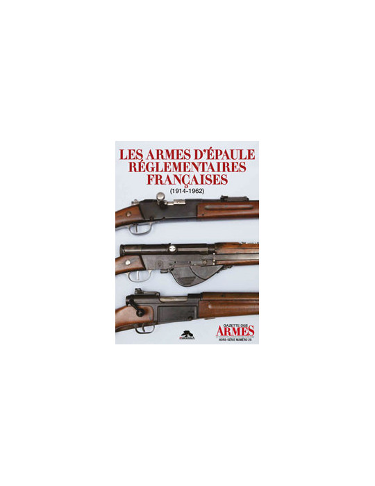 HS GDA N¡ 26 - LES ARMES DÔEPAULE REGLEMENTAIRES FRANCAISES 1914-1962