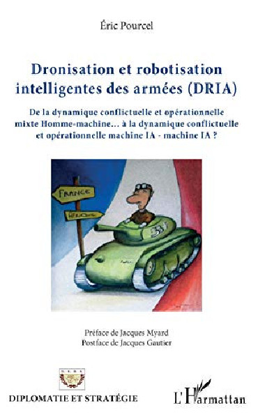 DRONISATION ET ROBOTISATION INTELLIGENTE DES ARMEES (DRIA)