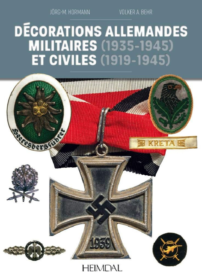 DÉCORATIONS ALLEMANDES 1919-1945 & DÉCORATIONS MILITAIRES 1933-1945 ET  CIVILES 1919-1945