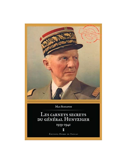 LES CARNETS SECRETS DU GENERAL HUNTZIGER 1938-1941