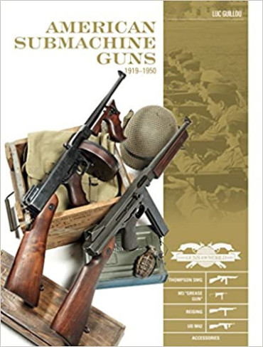 AMERICAN SUBMACHINE GUNS 1919-1950