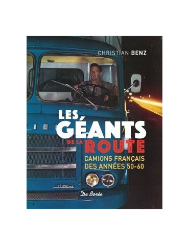 LES GEANTS DE LA ROUTE CAMIONS FRANCAIS DES ANNEES 50-60