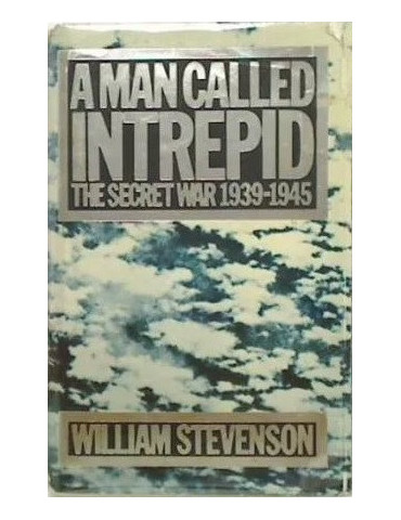 A MAN CALLED INTREPID THE SECRET WAR 1939-1945