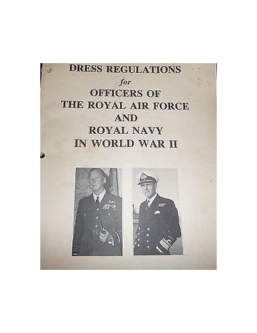 DRESS REGULATIONS FOR OFFICERS OF RAF AND RN WWII