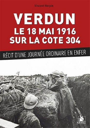 VERDUN LE 18 MAI 1916 SUR LA COTE 304