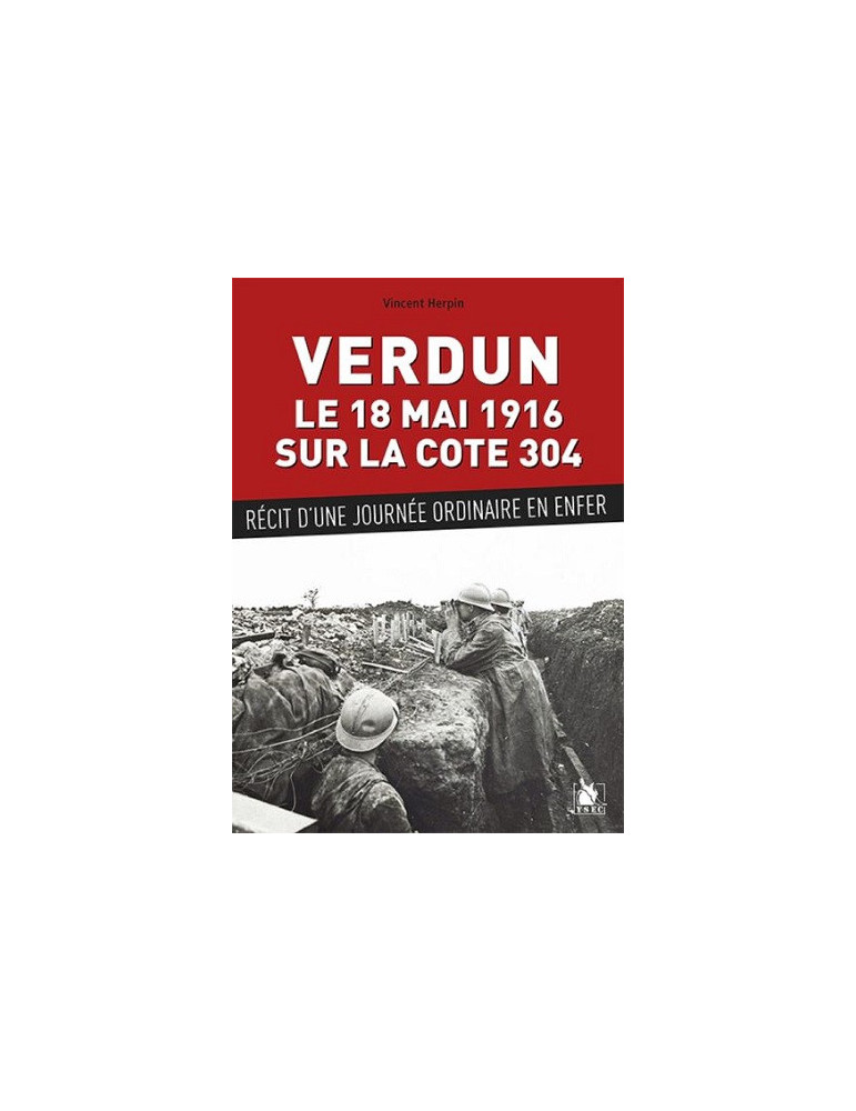 VERDUN LE 18 MAI 1916 SUR LA COTE 304