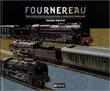 FOURNEREAU: TROIS GENERATIONS DE PASSION POUR LE MODELISME FERROVIAIRE