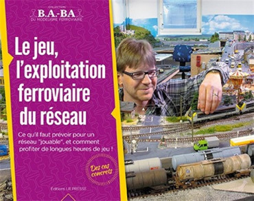 B.A.-BA Vol. 3 : LE JEU, LÔEXPLOITATION FERROVIAIRE DU RESEAU