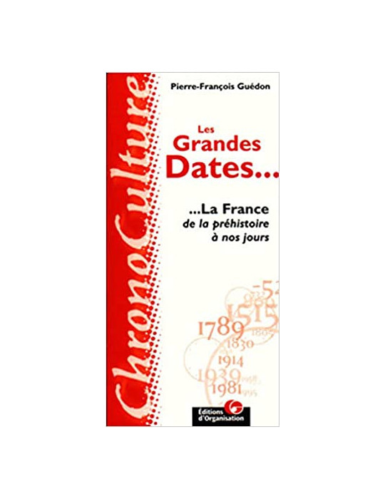 LES GRANDES DATES... LA FRANCE DE LA PREHISTOIRE A NOS JOURS