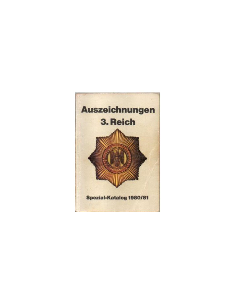 AUSZEICHNUNGEN 3.REICH SPEZIAL-KATALOG 1980/81 AUSZEICHNUNGEN 3.REICH SPEZIAL-KATALOG 1980/81