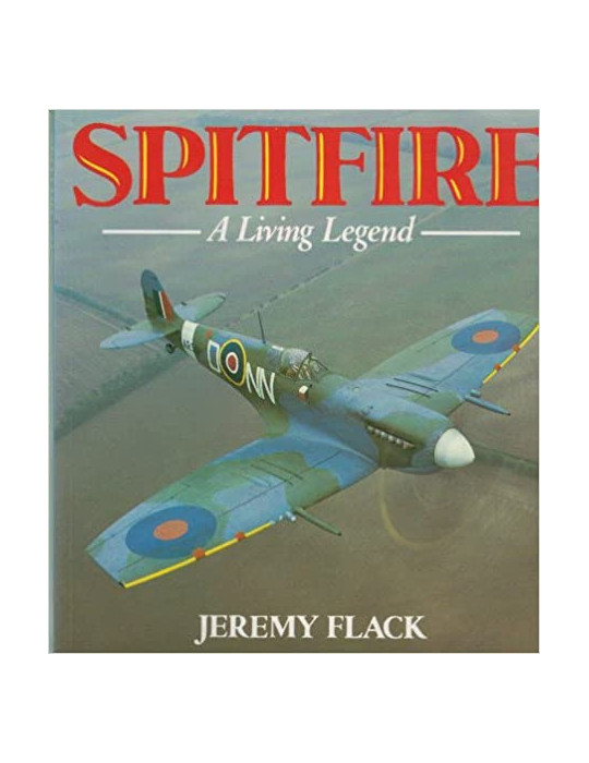 SPITFIRE A LIVING LEGEND