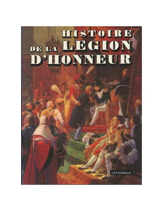 HISTOIRE DE LA LEGION DHONNEUR