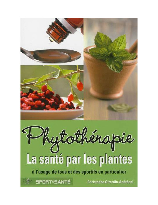 PHYTOTHERAPIE - LA SANTE PAR LES PLANTES
