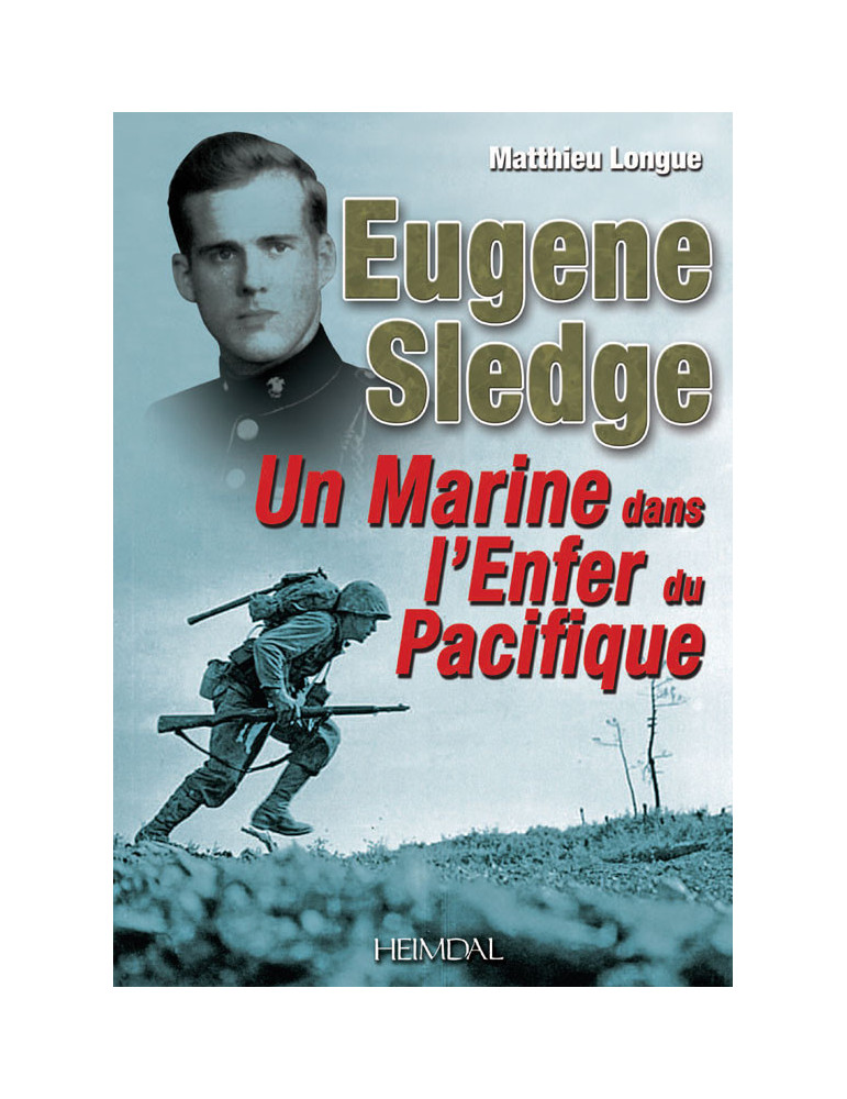 EUGENE SLEDGE - UN MARINE DANS LÔENFER DU PACIFIQUE EUGENE SLEDGE - UN MARINE DANS LÔENFER DU PACIFIQUE