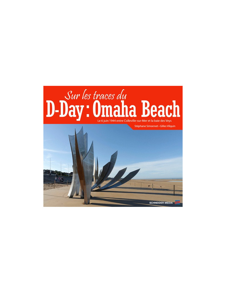 SUR LES TRACES DU D-DAY: OMAHA BEACH SUR LES TRACES DU D-DAY: OMAHA BEACH