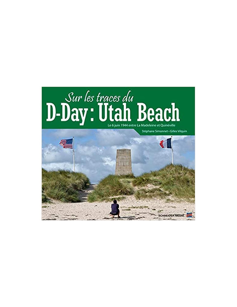 SUR LES TRACES DU D-DAY: UTAH BEACH SUR LES TRACES DU D-DAY: UTAH BEACH