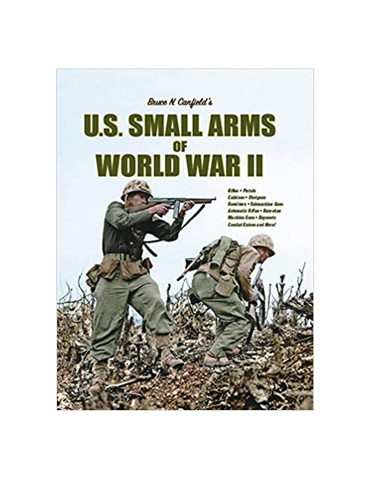 U.S. SMALL ARMS OF WORLD WAR II BY CANFIELD