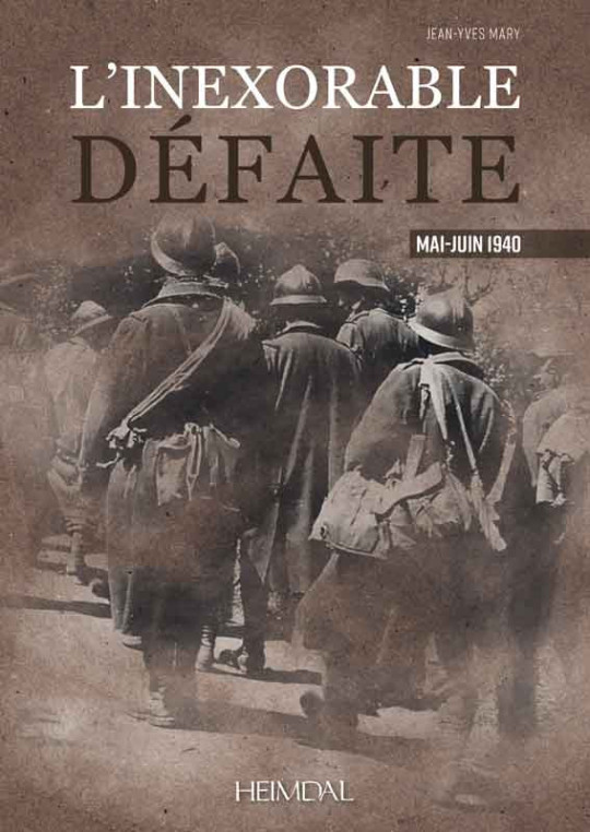 LÔINEXORABLE DEFAITE: MAI-JUIN 1940