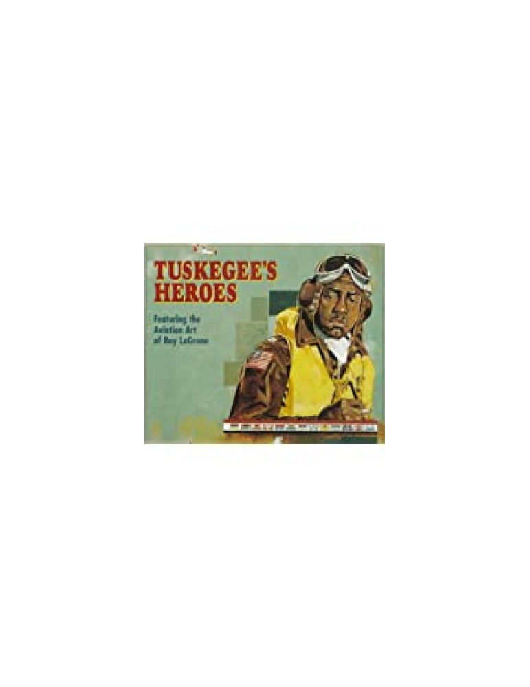 TUSKEGEEÔS HEROES TUSKEGEEÔS HEROES