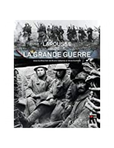LAROUSSE DE LA GRANDE GUERRE