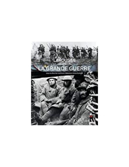 LAROUSSE DE LA GRANDE GUERRE