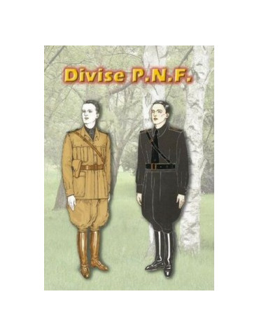 DIVISE P.N.F. LE DIVISE DEL PARTITO NAZIONALE FASCISTA
