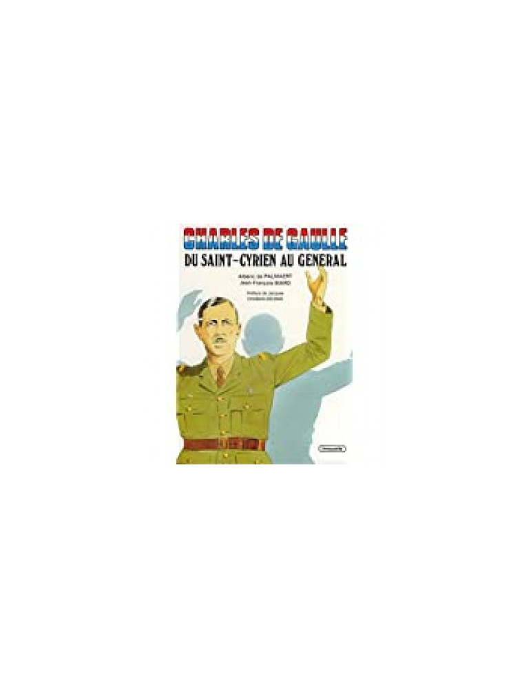 CHARLES DE GAULLE DU SAINT-CYRIEN AU GENERAL (BD)