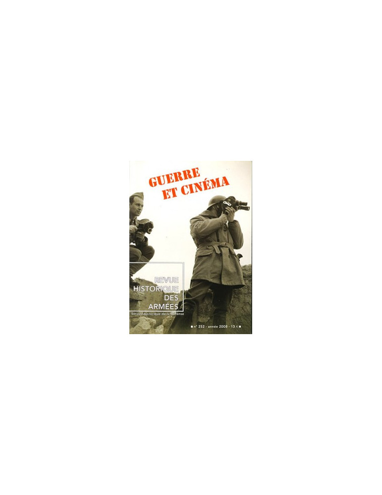 REVUE HISTORIQUE DES ARMEES N¡252 - GUERRE ET CINEMA REVUE HISTORIQUE DES ARMEES N¡252 - GUERRE ET CINEMA